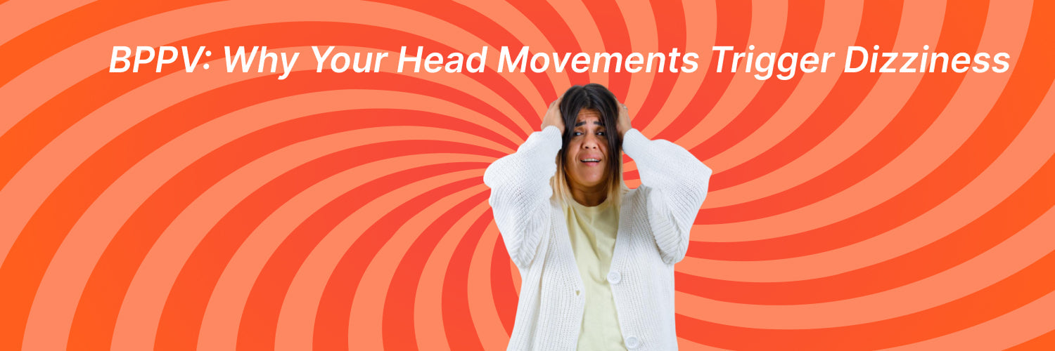 Understanding Benign Paroxysmal Positional Vertigo (BPPV)